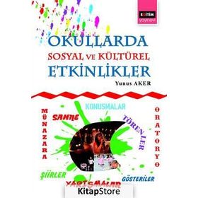 Okullarda Sosyal ve Kültürel Etkinlikler - Yunus Aker