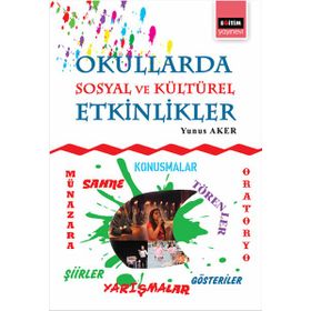 Okullarda Sosyal ve Kültürel Etkinlikler - Yunus Aker