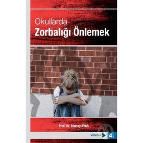 OKULLARDA YAYGIN SORUN OLAN ZORBALIĞI ÖNLEMEK - TUNCAY AYAS