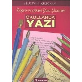 OKULLARDA YAZI DOĞRU VE GÜZEL YAZI YAZMAK - HÜSEYİN KILIÇKAN