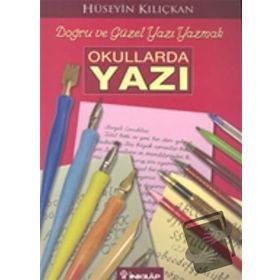 OKULLARDA YAZI DOĞRU VE GÜZEL YAZI YAZMAK - HÜSEYİN KILIÇKAN