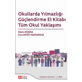 Okullarda Yılmazlığı Güçlendirme El Kitabı Tüm Okul Yaklaşımı - Pegem Akademi Yayıncılık