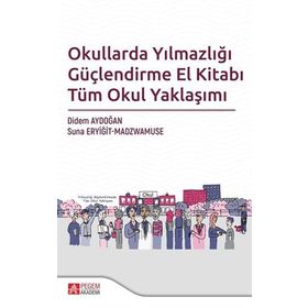 Okullarda Yılmazlığı Güçlendirme El Kitabı Tüm Okul Yaklaşımı - Pegem Akademi Yayıncılık