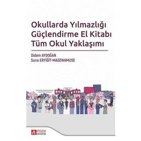 Okullarda Yılmazlığı Güçlendirme El Kitabı Tüm Okul Yaklaşımı - Pegem Akademi Yayıncılık