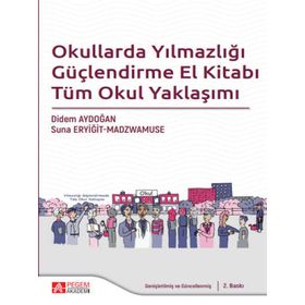 Okullarda Yılmazlığı Güçlendirme El Kitabı Tüm Okul Yaklaşımı - Pegem Akademi Yayıncılık
