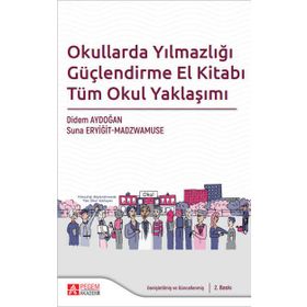 Okullarda Yılmazlığı Güçlendirme El Kitabı Tüm Okul Yaklaşımı - Pegem Akademi Yayıncılık