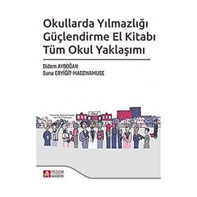 Okullarda Yılmazlığı Güçlendirme El Kitabı Tüm Okul Yaklaşımı - Pegem Akademi Yayıncılık