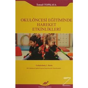 Okulöncesi Eğitiminde Hareket Etkinlikleri - İsmail Topkaya