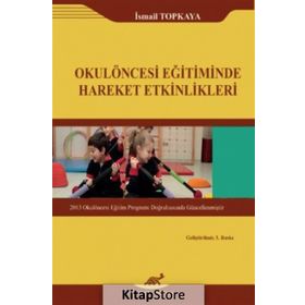 Okulöncesi Eğitiminde Hareket Etkinlikleri - İsmail Topkaya
