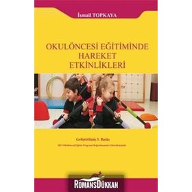 Okulöncesi Eğitiminde Hareket Etkinlikleri - İsmail Topkaya