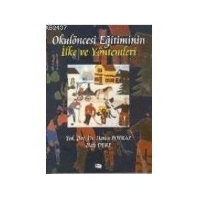 OKULÖNCESİ EĞİTİMİNİN İLKE VE YÖNTEMLERİ - HATICE POYRAZ; HALE DERE