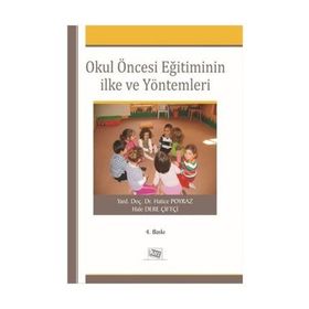 OKULÖNCESİ EĞİTİMİNİN İLKE VE YÖNTEMLERİ - HATICE POYRAZ; HALE DERE