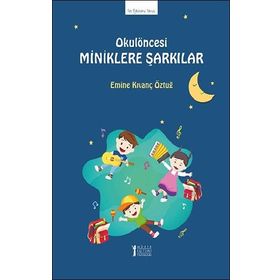 Okulöncesi Miniklere Şarkılar-Müzik Eğitimi Yayınları