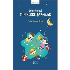 Okulöncesi Miniklere Şarkılar-Müzik Eğitimi Yayınları