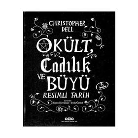 Okült, Cadılık Ve Büyü Resimli Tarih - Christopher Dell - Yapı Kredi Yayınları