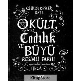 Okült, Cadılık Ve Büyü Resimli Tarih - Christopher Dell - Yapı Kredi Yayınları