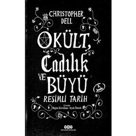 Okült, Cadılık Ve Büyü Resimli Tarih - Christopher Dell - Yapı Kredi Yayınları