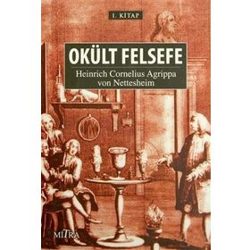 Okült Felsefe - Heinrich Cornelius Agrippa