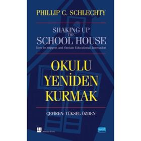 OKULU YENIDEN KURMAK - PHILIP C. SCHLECHTY