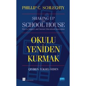OKULU YENIDEN KURMAK - PHILIP C. SCHLECHTY