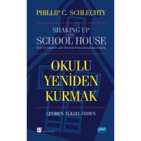 OKULU YENIDEN KURMAK - PHILIP C. SCHLECHTY