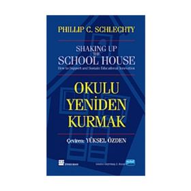 OKULU YENIDEN KURMAK - PHILIP C. SCHLECHTY