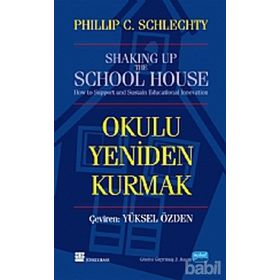 OKULU YENIDEN KURMAK - PHILLIP C. SCHIECHTY