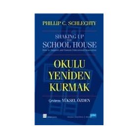 OKULU YENIDEN KURMAK - PHILLIP C. SCHIECHTY