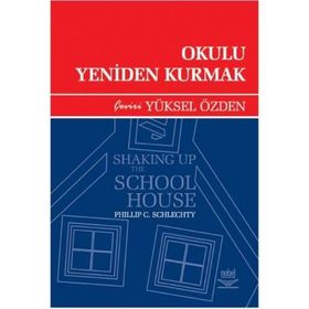 OKULU YENIDEN KURMAK - PHILLIP C. SCHIECHTY