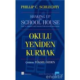 OKULU YENIDEN KURMAK - PHILLIP C. SCHIECHTY