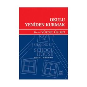 OKULU YENIDEN KURMAK - PHILLIP C. SCHIECHTY