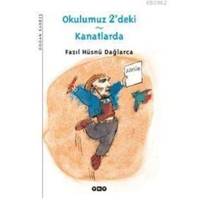 Okulumuz 2'deki - Kanatlarda - Fazıl Hüsnü Dağlarca