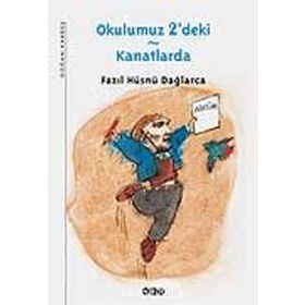 Okulumuz 2'deki - Kanatlarda - Fazıl Hüsnü Dağlarca