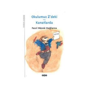 Okulumuz 2'deki - Kanatlarda - Fazıl Hüsnü Dağlarca