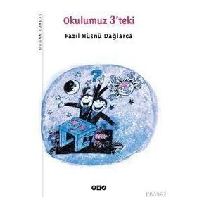 OKULUMUZ 3'TEKI - FAZIL HÜSNÜ DAĞLARCA