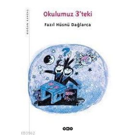 OKULUMUZ 3'TEKI - FAZIL HÜSNÜ DAĞLARCA