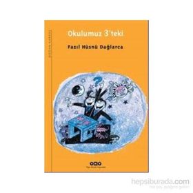 OKULUMUZ 3'TEKI - FAZIL HÜSNÜ DAĞLARCA