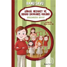 Okulumuzda Hayat 1 - Görgü Nezaket ve Doğru Davranış Kulübü - Kolektif