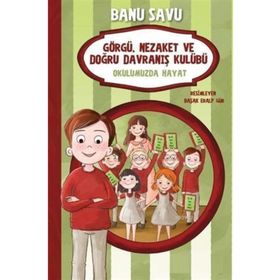 Okulumuzda Hayat 1 - Görgü Nezaket ve Doğru Davranış Kulübü - Kolektif