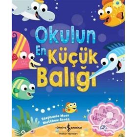 Okulun En Küçük Balığı - Stephanie Moss