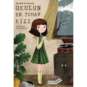 Okulun En Tuhaf Kızı - Zeynep Alpaslan
