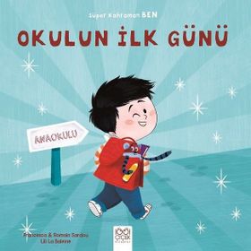 Okulun İlk Günü - Süper Kahraman Ben - Romain Sardou
