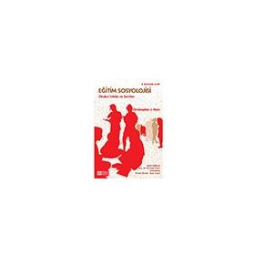 Okulun İmkan ve Sınırları: Eğitim Sosyolojisine Giriş - Christopher J. Hurn