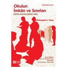 Okulun İmkan ve Sınırları: Eğitim Sosyolojisine Giriş - Christopher J. Hurn