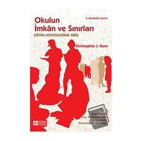 Okulun İmkan ve Sınırları: Eğitim Sosyolojisine Giriş - Christopher J. Hurn