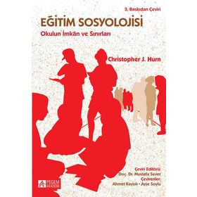 Okulun İmkan ve Sınırları: Eğitim Sosyolojisine Giriş - Christopher J. Hurn