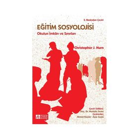 Okulun İmkan ve Sınırları: Eğitim Sosyolojisine Giriş - Christopher J. Hurn