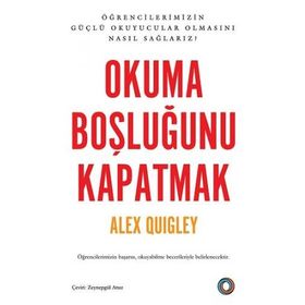 Okuma Boşluğunu Kapatmak - Alex Quigley