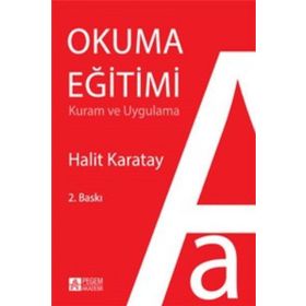 Okuma Eğitimi Kuram ve Uygulama - Halit Karatay