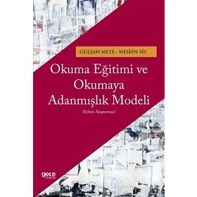 Okuma Eğitimi ve Okumaya Adanmışlık Modeli - Nesrin Sis